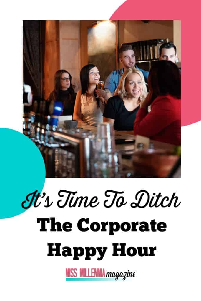 It's Time to Ditch the Corporate Happy Hour