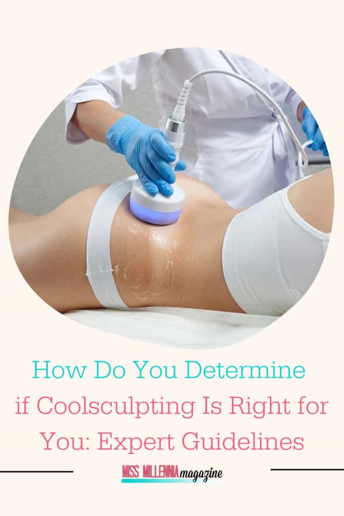 How Do You Determine if Coolsculpting Is Right for You: Expert Guidelines