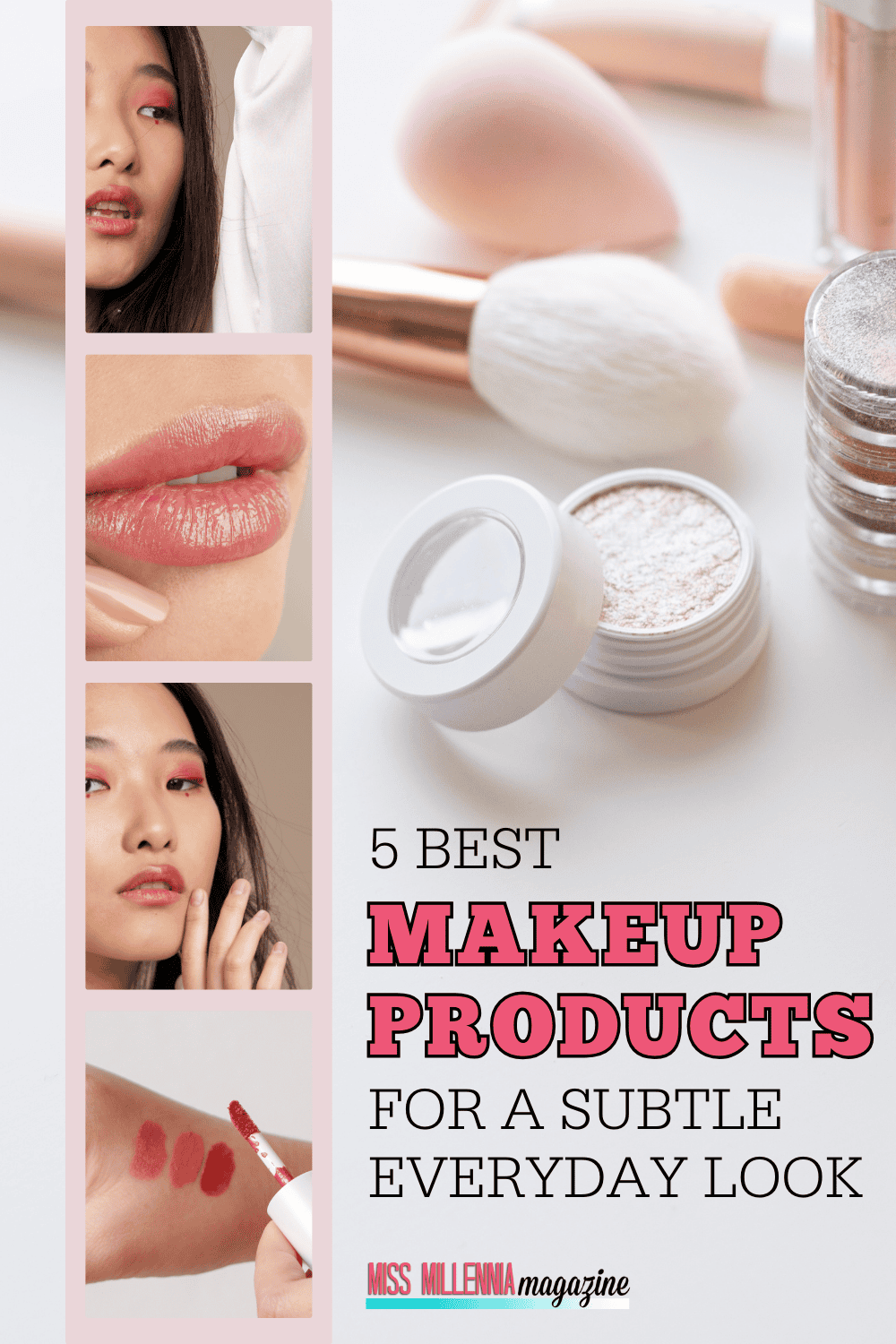 5 Best Makeup Products for a Subtle Everyday Look