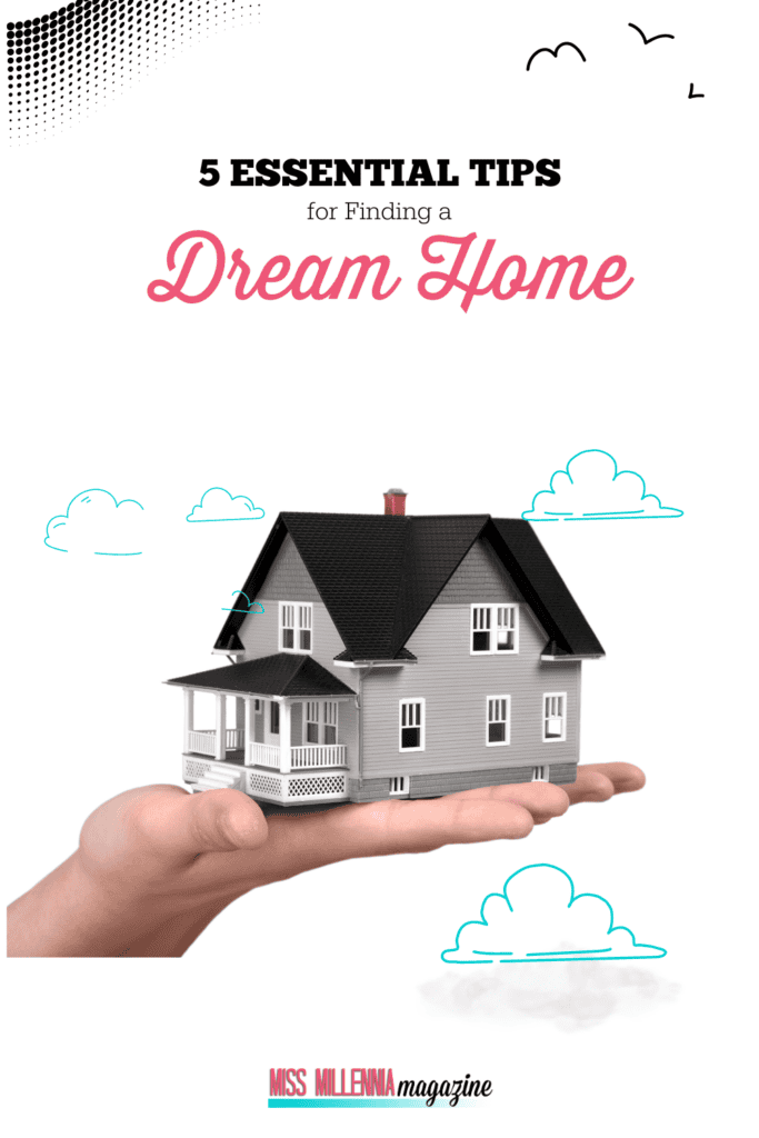 5 Essential Tips for Finding a Dream Home