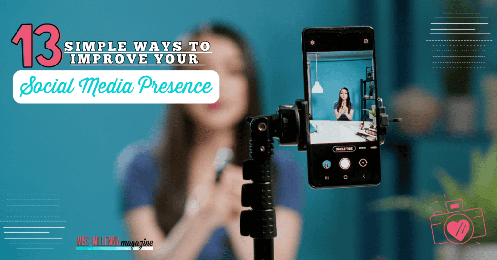 13 Simple Ways to Improve Your Social Media Presence