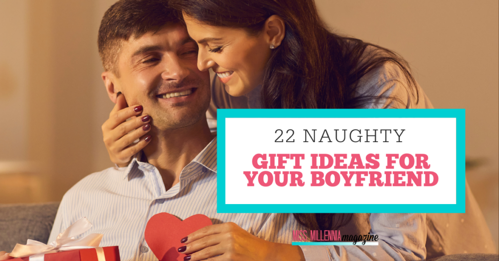 22 Naughty Gift Ideas for Your Boyfriend