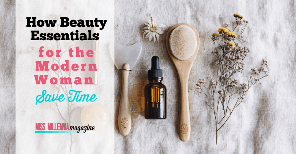 How Beauty Essentials for the Modern Woman Save Time 1 How Beauty Essentials for the Modern Woman Save Time