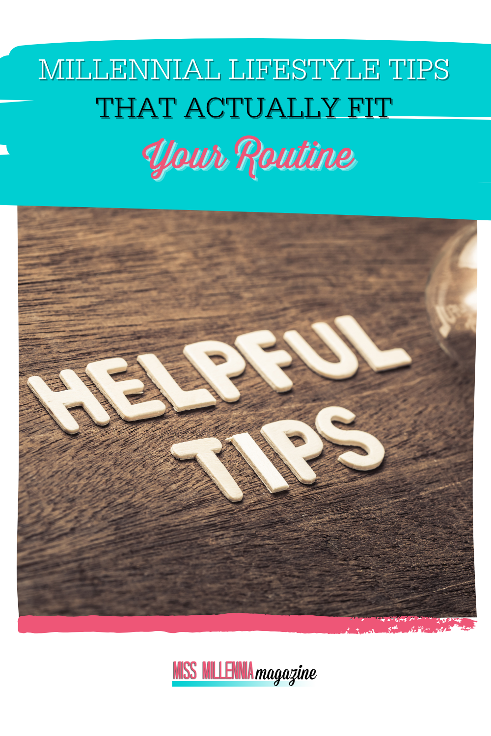 Millennial Lifestyle Tips That Actually Fit Your Routine