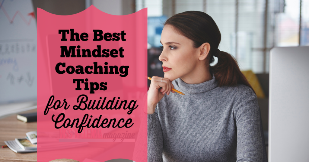 The Best Mindset Coaching Tips for Building Confidence 1 The Best Mindset Coaching Tips for Building Confidence