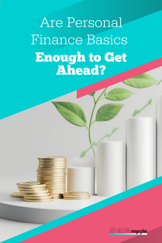 Are Personal Finance Basics Enough to Get Ahead? 2 Are Personal Finance Basics Enough to Get Ahead?